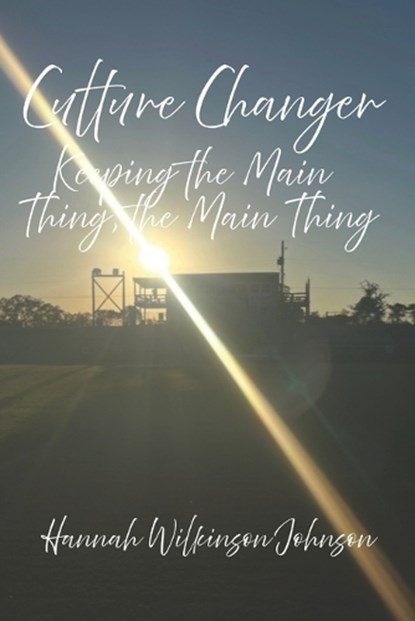Culture Changer, Hannah Wilkinson Johnson - Paperback - 9798269773346
