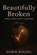Beautifully Broken, Dawn Rising - Paperback - 9798269906119