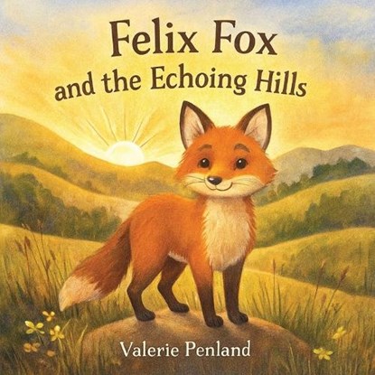 Felix Fox and the Echoing Hills, Valerie Penland - Paperback - 9798269920818