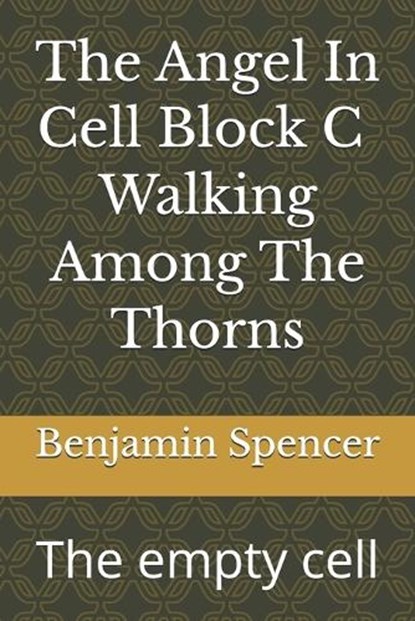 The Angel In Cell BLock, Benjamin Spencer in - Paperback - 9798270391065