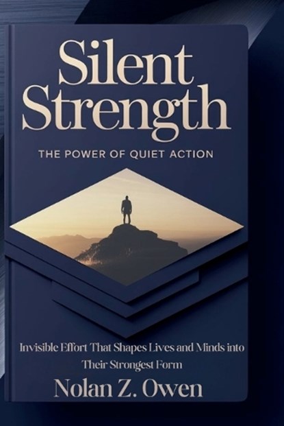 Silent Strength, Nolan Z Owen - Paperback - 9798270537197