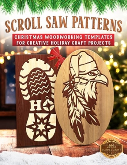 Scroll Saw Patterns: Christmas Woodworking Templates for Creative Holiday Craft Projects, Arbor Scrollcraft - Paperback - 9798270621841