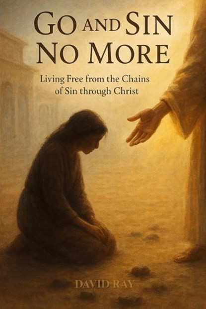 Go and Sin No More, David Ray - Paperback - 9798270648473