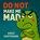 Do Not Make Me Mad, Emily Hartmann - Paperback - 9798270837211