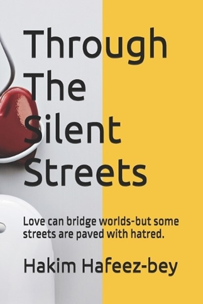 Through The Silent Streets, Hakim Jamaal Hafeez-Bey - Paperback - 9798270838690