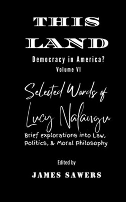 This Land: Democracy In America?, James Sawers - Paperback - 9798271472206
