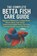 Rivees, S: Complete Betta Fish Care Guide, Samantha Rivees - Paperback - 9798272097637