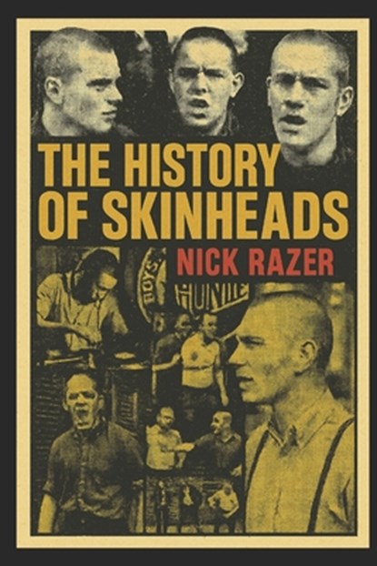 The History of Skinheads, Nick Razer - Paperback - 9798272198716