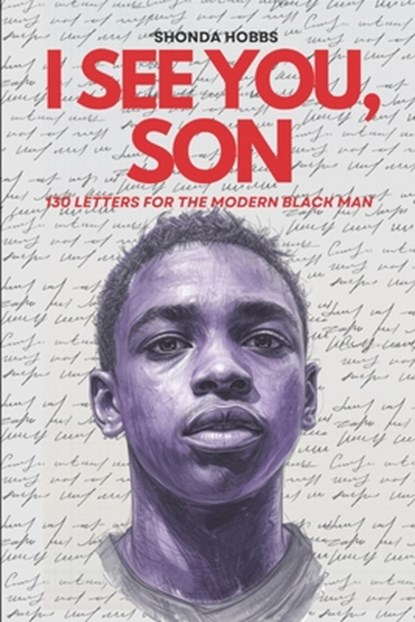 I See You, Son: 130 Letters to the Modern Black Man, Shonda Hobbs - Paperback - 9798272918888