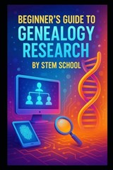 Beginner's Guide to Genealogy Research: Discover Family Roots and Preserve Legacies - Stem School - 9798273058309