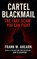 Cartel Blackmail, Frank M Ahearn - Paperback - 9798273740679