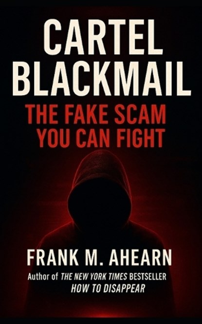Cartel Blackmail, Frank M Ahearn - Paperback - 9798273740679