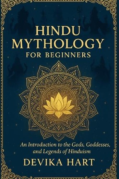 Hindu Mythology for Beginners, Devika Hart - Paperback - 9798274161466