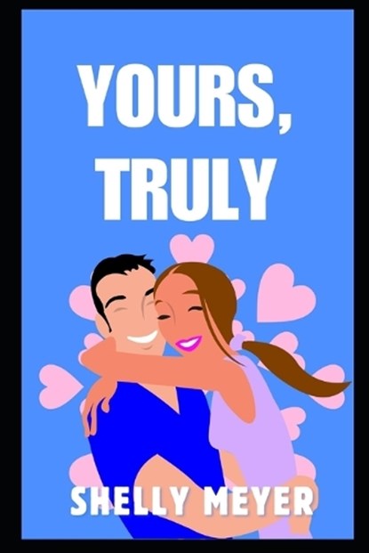 Yours, Truly, Shelly Meyer - Paperback - 9798274769679
