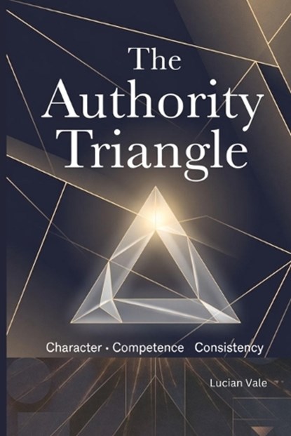 The Authority Triangle, Lucian Vale - Paperback - 9798275753530