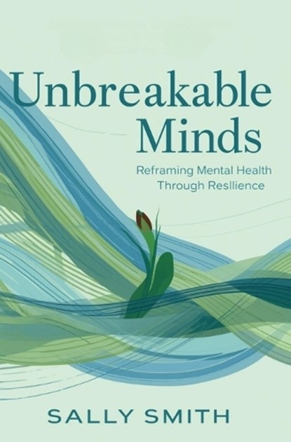 Unbreakable Minds, Sally Smith - Paperback - 9798276149332