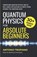Tropiano, A: Quantum Physics for Absolute Beginners, Antonio Tropiano - Paperback - 9798276322452