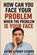 How Can You Face Your Problem When the Problem Is Your Face ?, Y Not - Paperback - 9798276363813