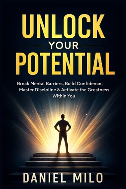 Unlock Your Potential, Daniel Milo - Paperback - 9798276472560
