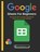 Google Sheets for Beginners: Step-by-Step Skills for Smarter Spreadsheets, Clearer Data, and Faster Workflows, Paul Bachmann - Paperback - 9798276544847