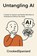 Untangling AI, Antonio Fajardo Navarro - Paperback - 9798276760674