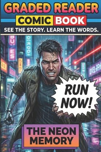 The Neon Memory. LEVEL 1 / LEVEL 2 (ELT Graded Reader): Learn English with Comics: A Cyberpunk Sci-Fi Adventure for Beginners & Elementary Students (E, Abraão Paula - Paperback - 9798278339014