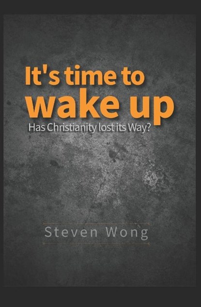 It's time to wake up, Steven Wong - Paperback - 9798278416944