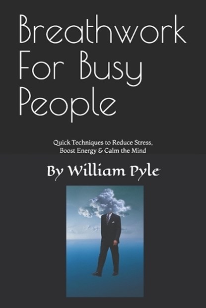 Breathwork for Busy People, William Pyle - Paperback - 9798278422693