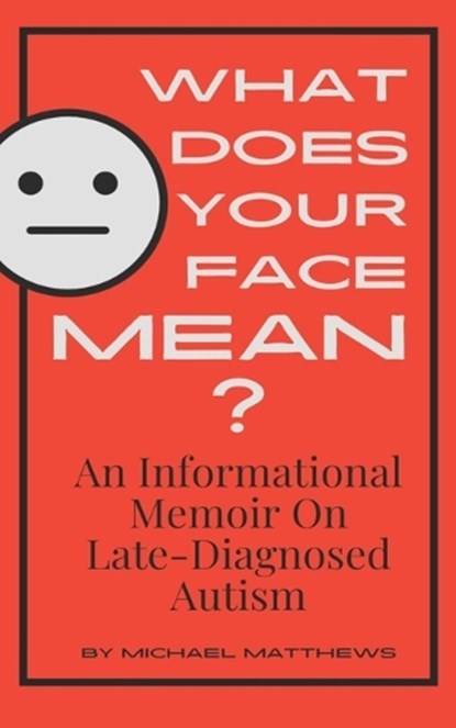 What Does Your Face Mean?, Michael Matthews - Paperback - 9798278533238