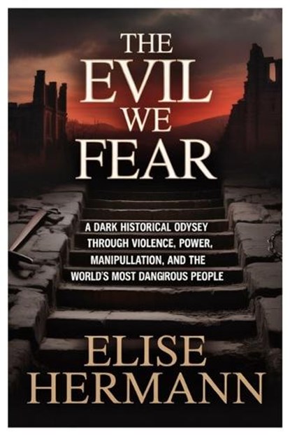 The Evil We Fear, Elise Hermann - Paperback - 9798278543114