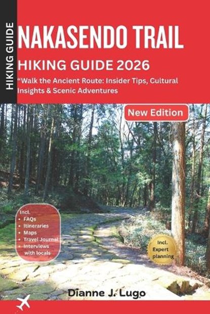 Nakasendo Trail Hiking Guide 2026, Dianne J Lugo - Paperback - 9798279230884