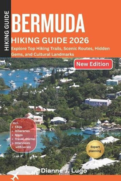 Bermuda Hiking Guide 2026, Dianne J Lugo - Paperback - 9798279412440
