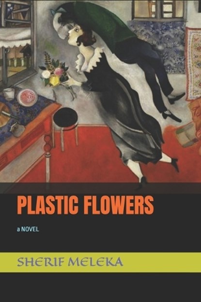 Plastic Flowers, Sherif Meleka - Paperback - 9798280058132