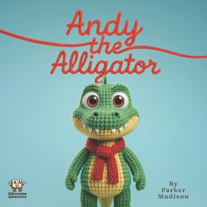 Andy the Alligator, Parker Madison - Paperback - 9798280131385