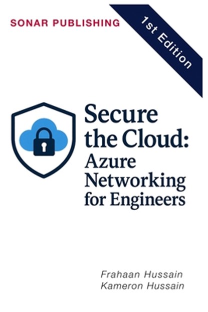 Secure the Cloud: Azure Networking for Engineers, Kameron Hussain - Paperback - 9798280365759