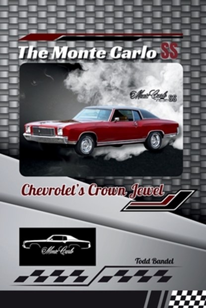 The Monte Carlo SS: Chevrolet's Crown Jewel, Todd A. Bandel - Paperback - 9798280818163