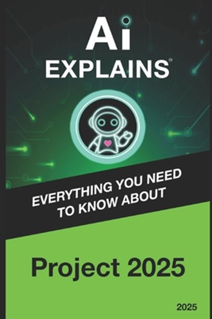 AI Explains: Project 2025, Alexis Piani - Paperback - 9798280891265
