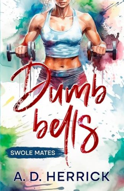 Dumbbells, A D Herrick - Paperback - 9798281300247