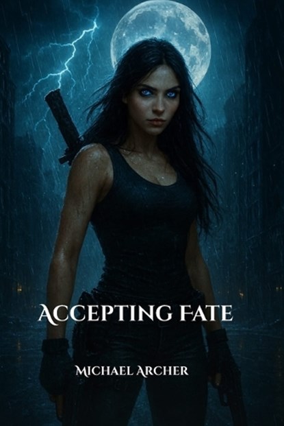 Accepting Fate, Michael Archer - Paperback - 9798281319331