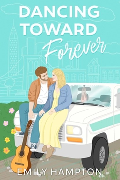 Dancing Toward Forever: A Story of Love, Faith, and Finding Home, Emily Hampton - Paperback - 9798281800532
