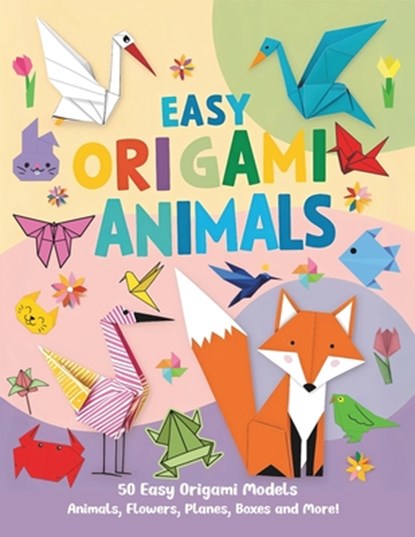 Easy Origami Animals: 50 Easy Origami Animals, Flowers, Planes, Airplanes, Cranes, Boxes and More!, Clinton Press - Paperback - 9798282048872