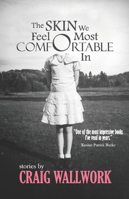 The Skin We Feel Most Comfortable In, Craig Wallwork - Paperback - 9798282091045