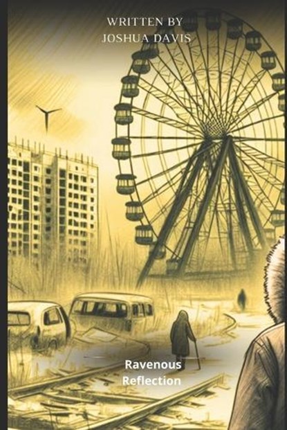 Ravenous Reflections, Joshua Davis - Paperback - 9798282474015