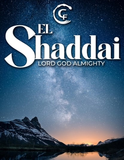 El Shaddai: Lord God Almighty, Victoria Larson - Paperback - 9798282533361