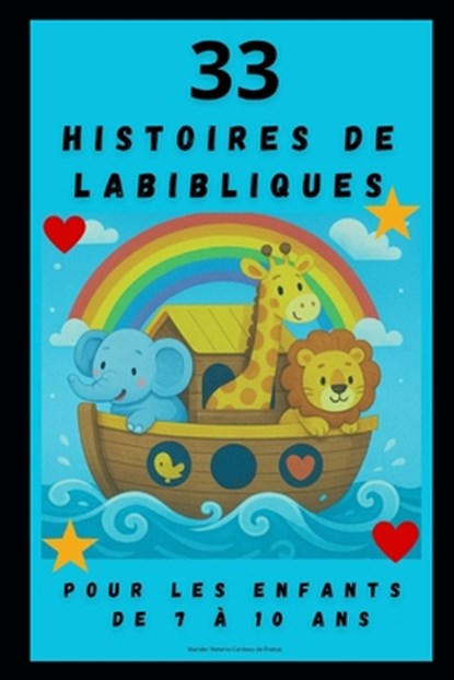 Histoires de la Bible: Pour Les Enfants de 7 À 10 ANS, Wander Venerio Cardoso de Freitas - Paperback - 9798282776409