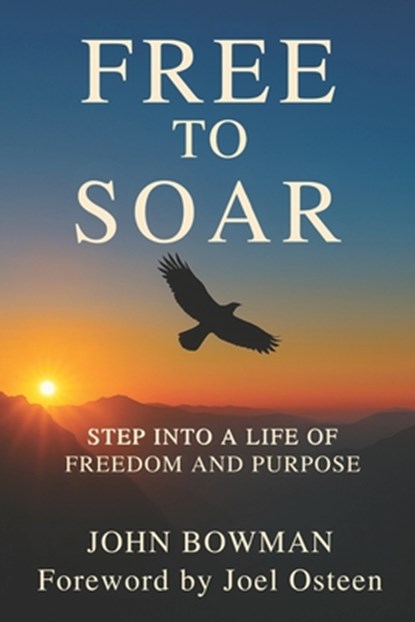 Free to Soar: Step into a Life of Freedom and Purpose, Joel Osteen - Paperback - 9798283248738