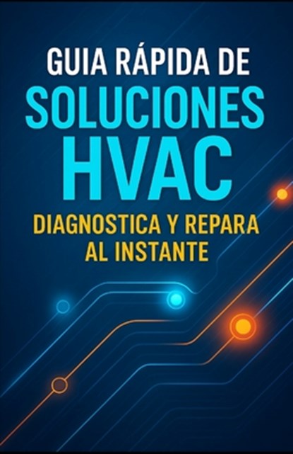 Rosell Tamayo, R: Guia Rapida de Soluciones HVAC Diagnostica, Rudy Rosell Tamayo - Paperback - 9798283602042