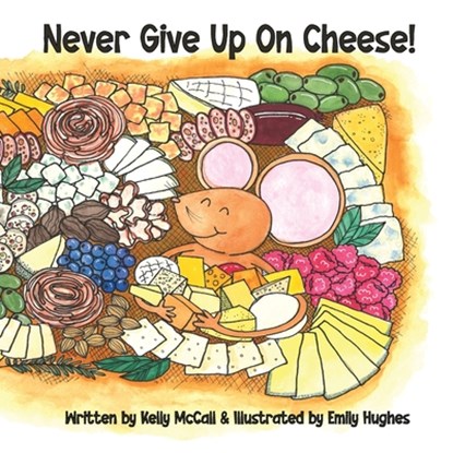 Never Give Up On Cheese, Emily Hughes - Paperback - 9798283981567