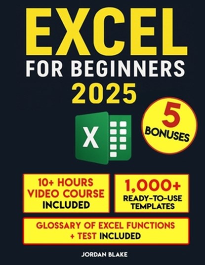 Excel for Beginners: A Practical Guide to Master Excel Quickly, Jordan Blake - Paperback - 9798284369999