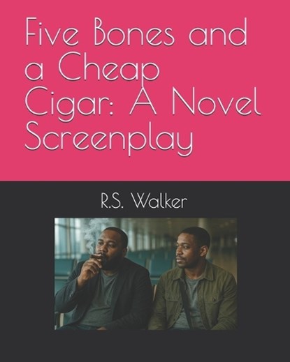 Five Bones and a Cheap Cigar, R S Walker - Paperback - 9798284677919